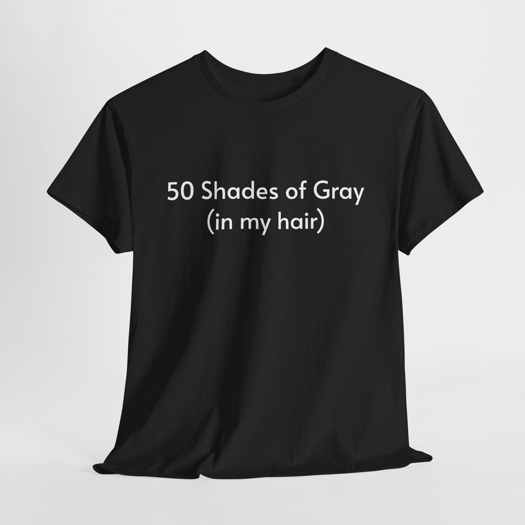 Unisex Heavy Cotton Tee - 50 Shades of Gray Hair