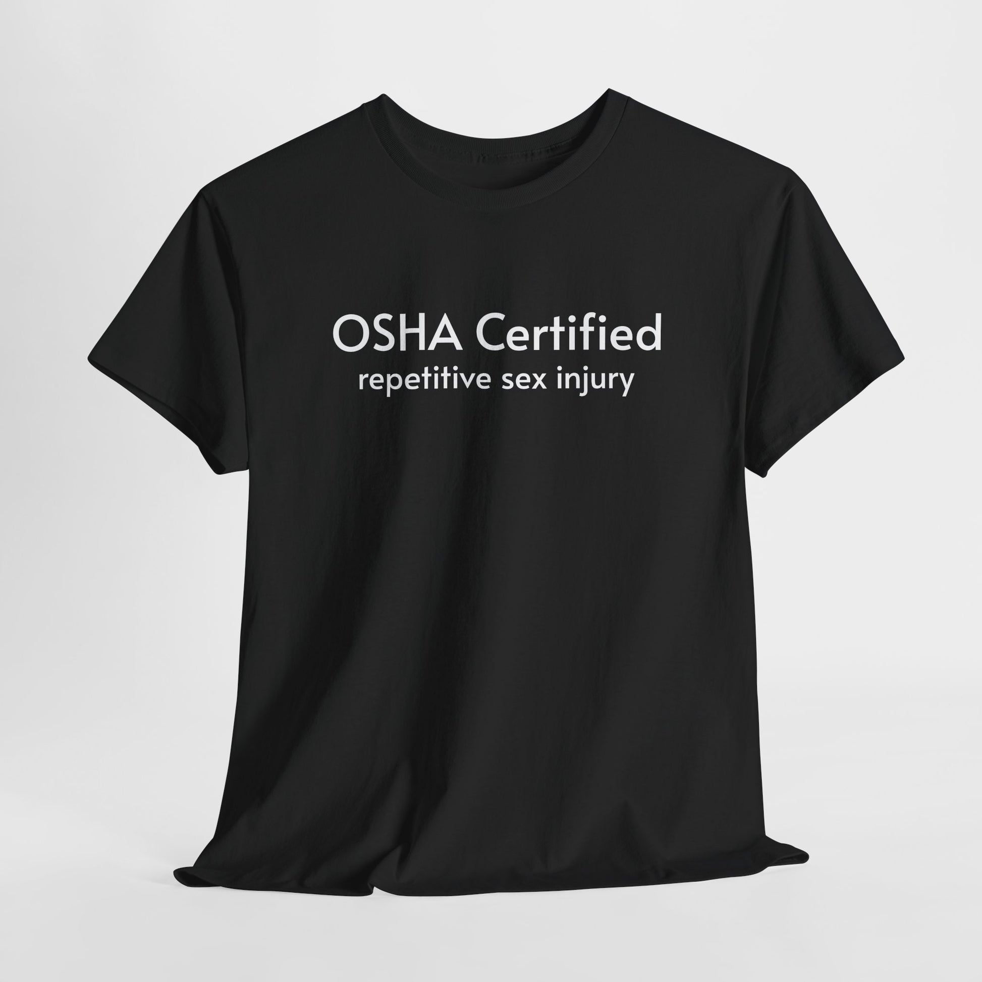 Unisex Heavy Cotton Tee - OSHA Certified Repetitive Sex Injury