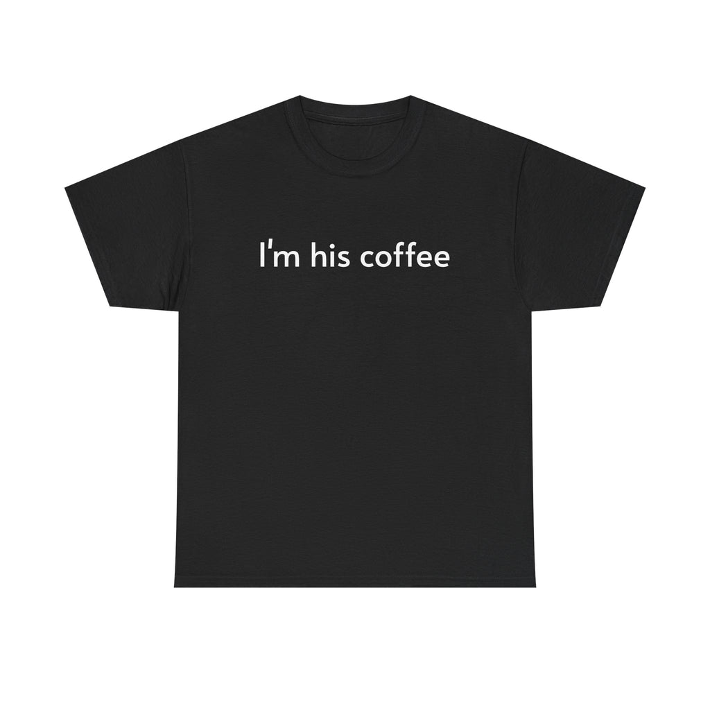 Unisex Heavy Cotton Tee - I'm His Coffee