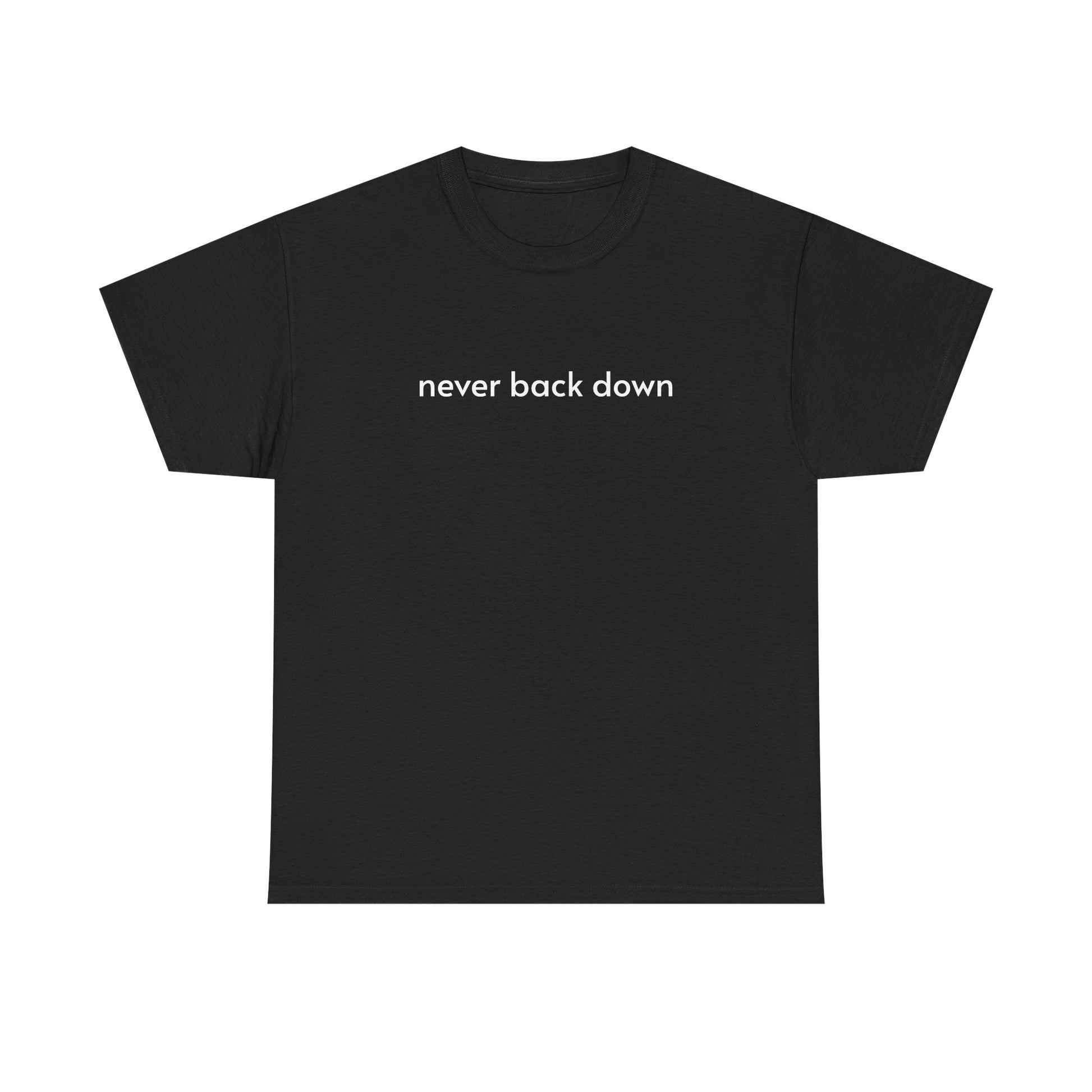 Unisex Heavy Cotton Tee - Never Back Down