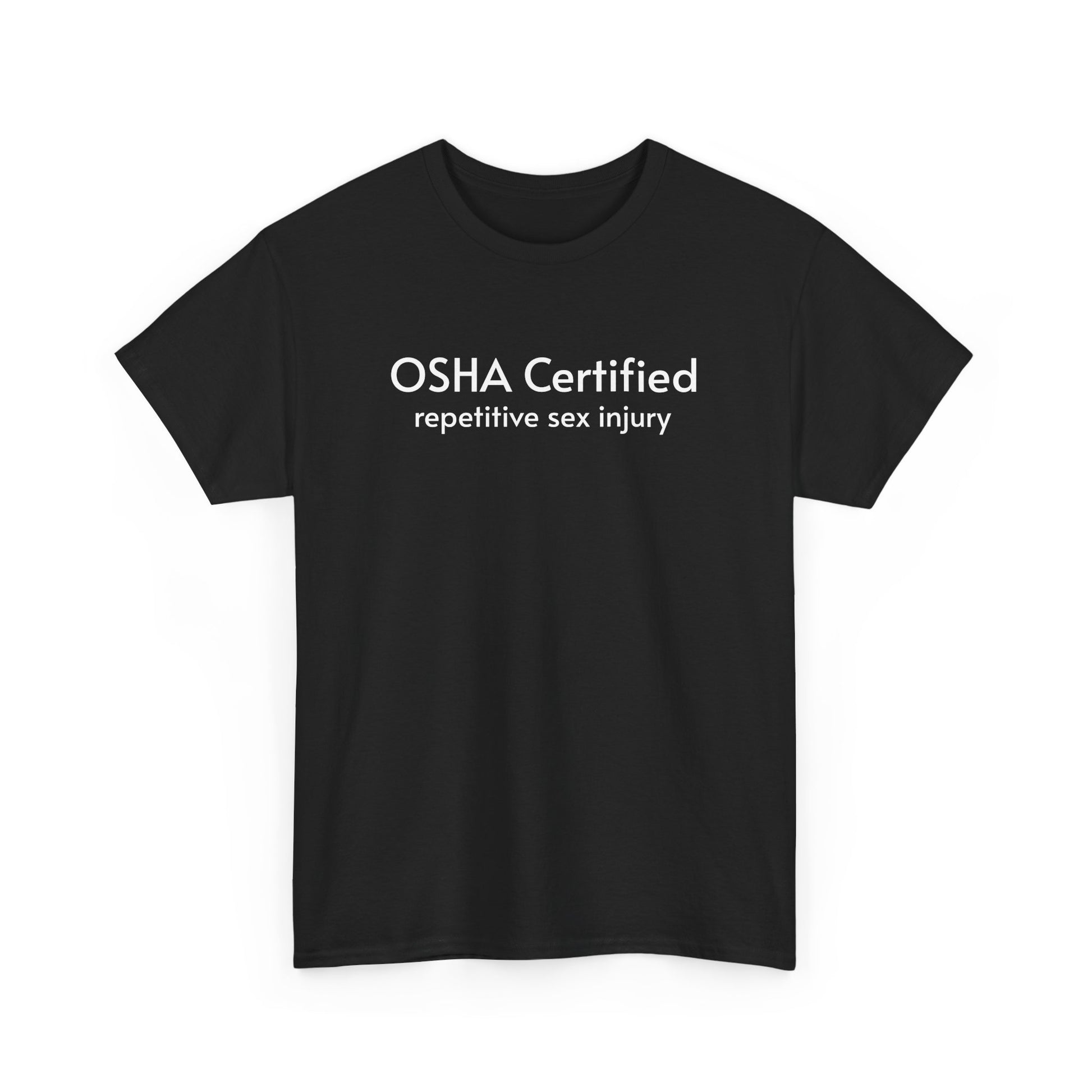 Unisex Heavy Cotton Tee - OSHA Certified Repetitive Sex Injury
