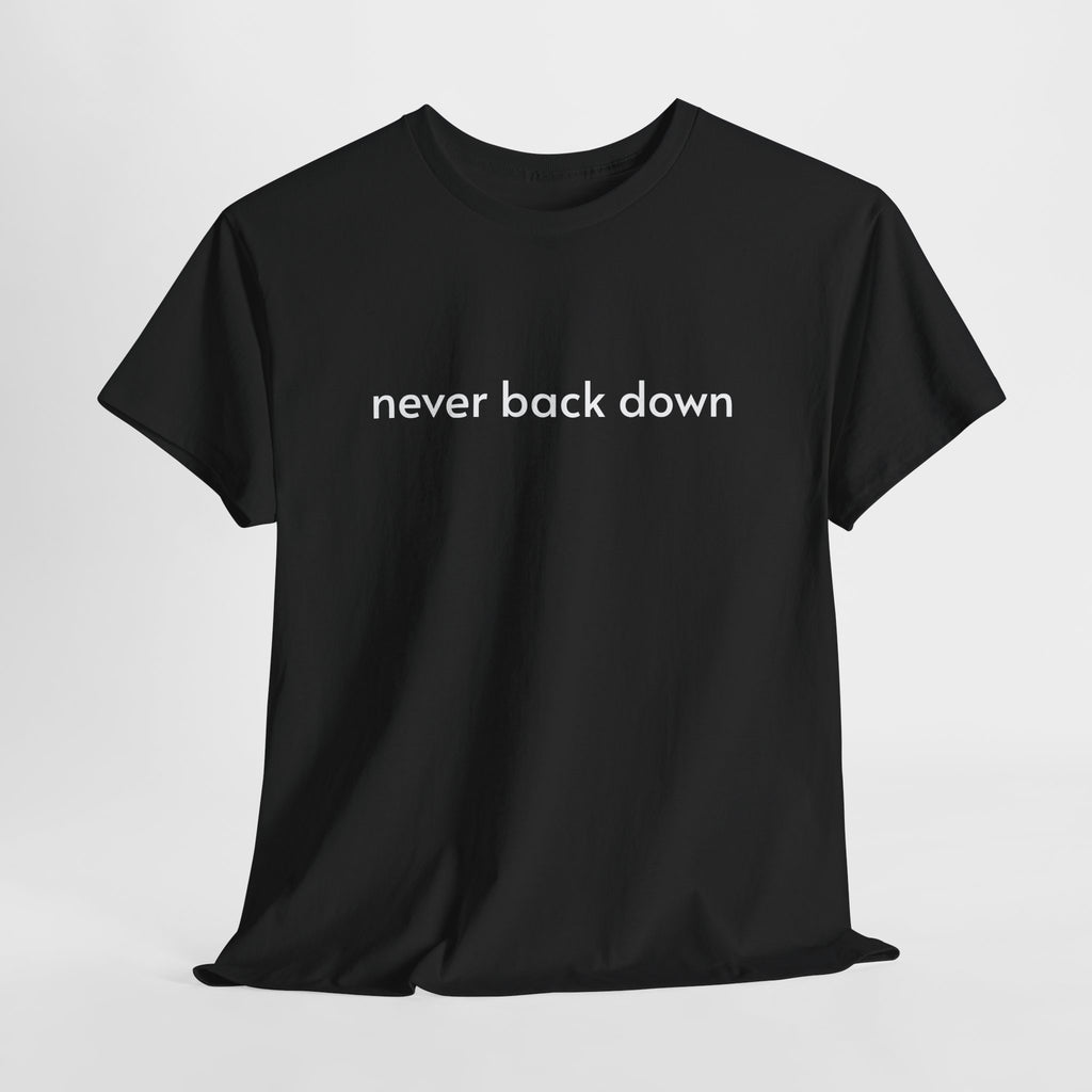 Unisex Heavy Cotton Tee - Never Back Down