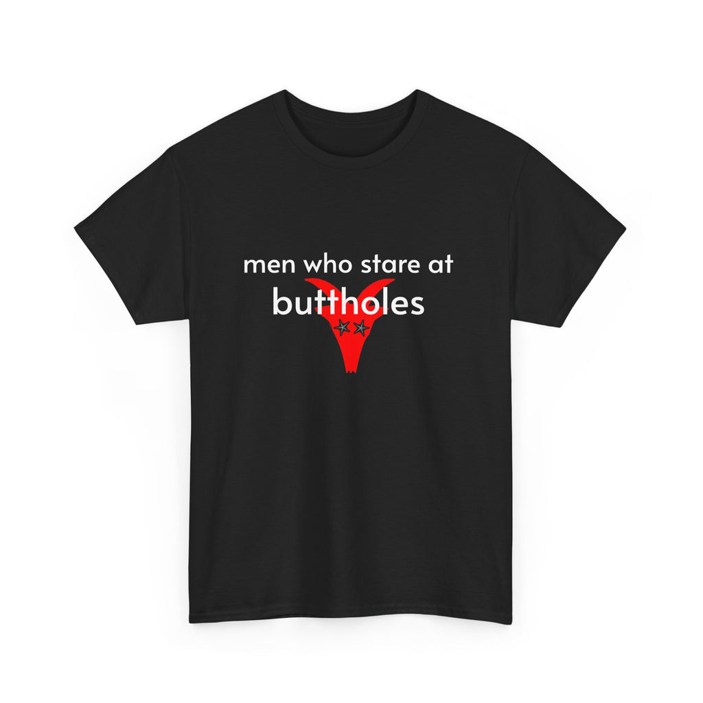 Unisex Heavy Cotton Tee - Men Who Stare At Buttholes