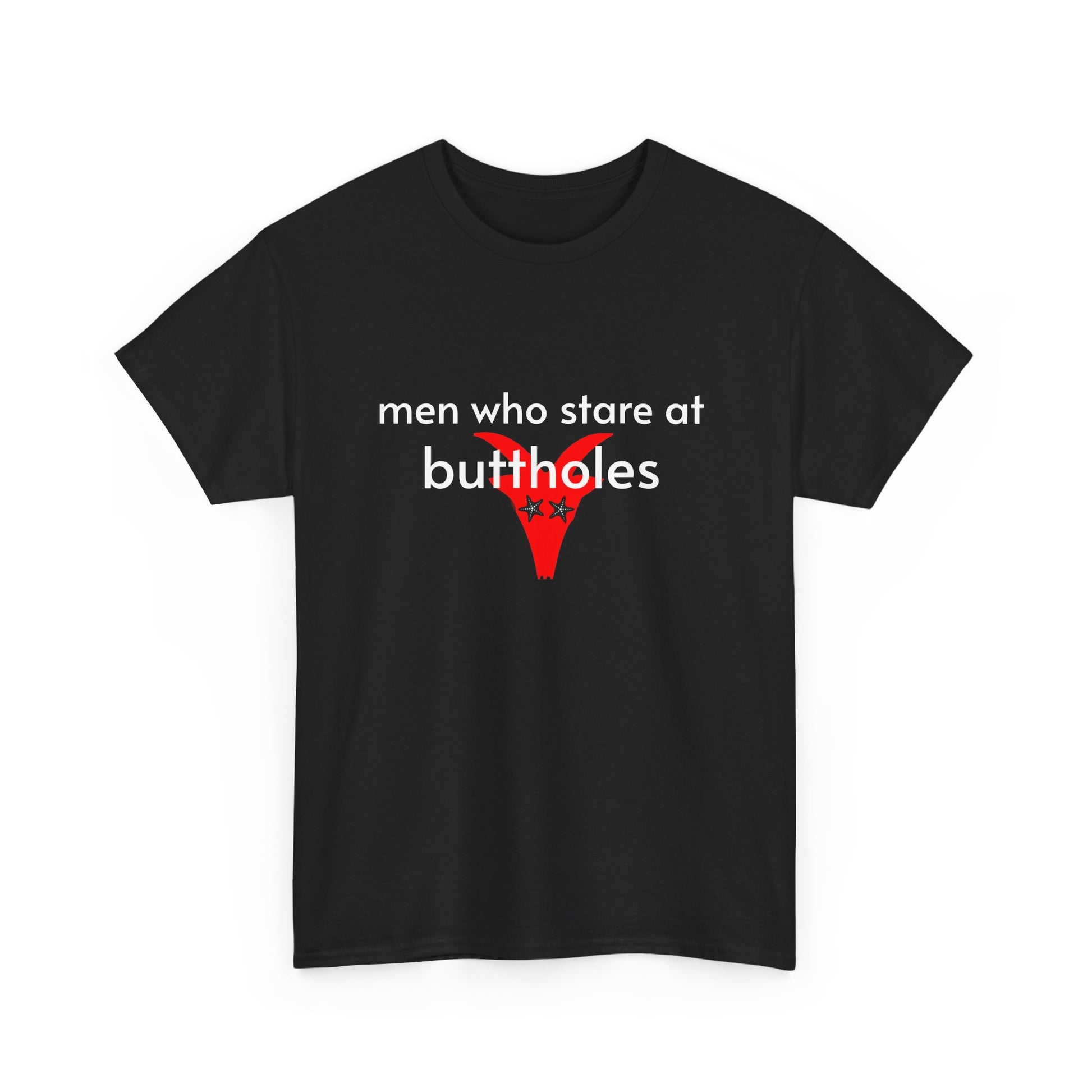 Unisex Heavy Cotton Tee - Men Who Stare At Buttholes